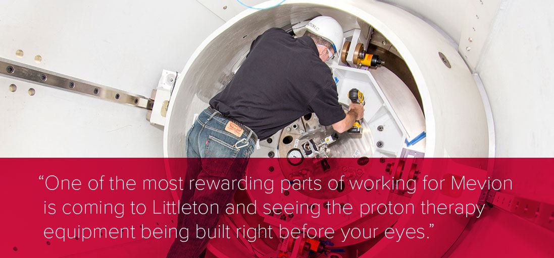 One of the most rewarding parts of working for Mevion is coming to Littleton and seeing the proton therapy equipment being built right before your eyes.